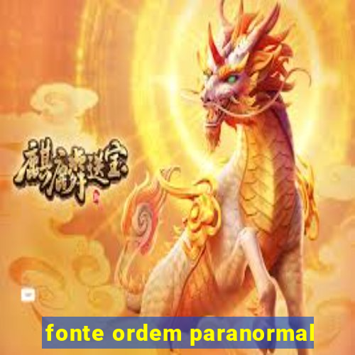 fonte ordem paranormal